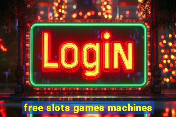 free slots games machines