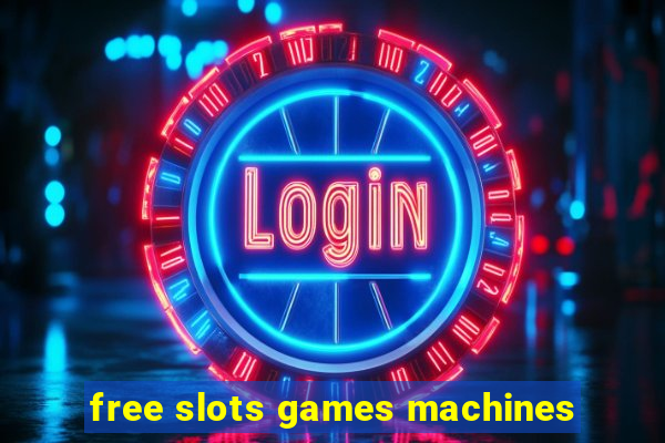 free slots games machines