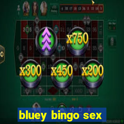 bluey bingo sex