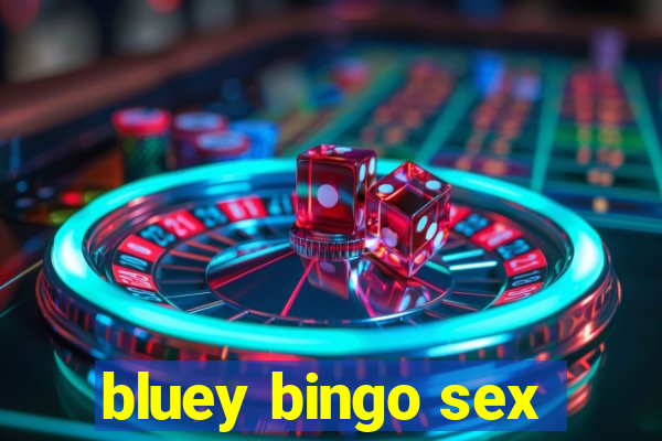 bluey bingo sex