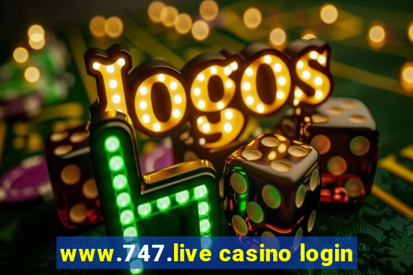 www.747.live casino login