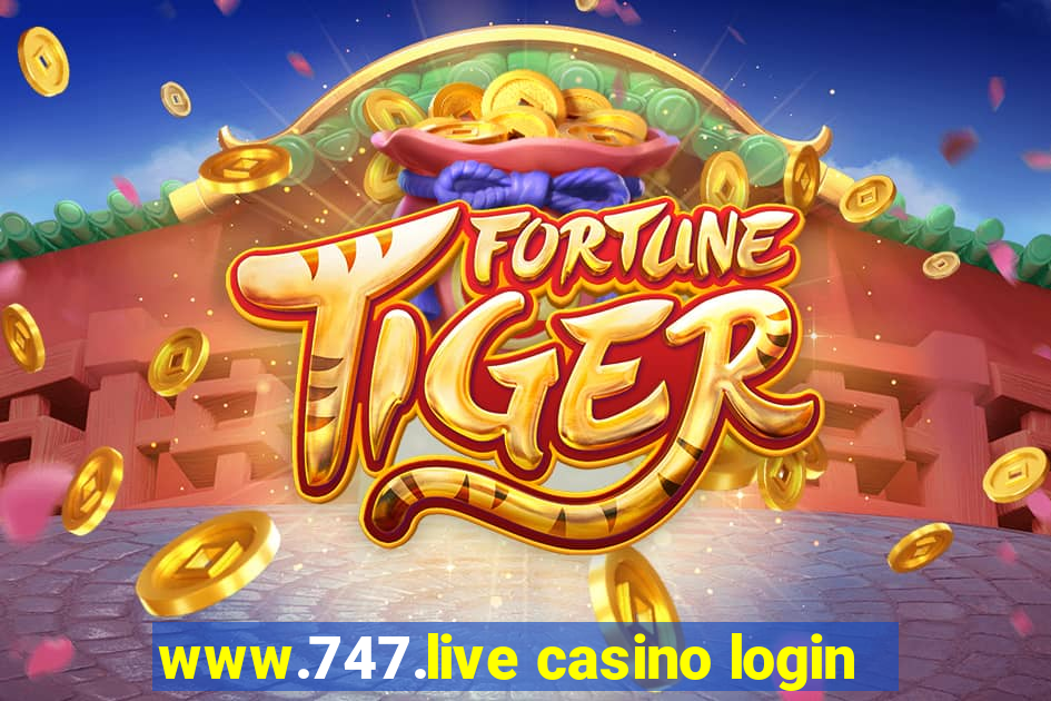 www.747.live casino login