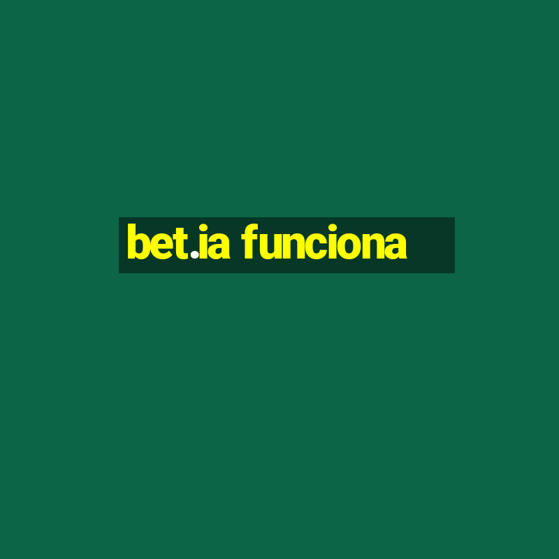 bet.ia funciona