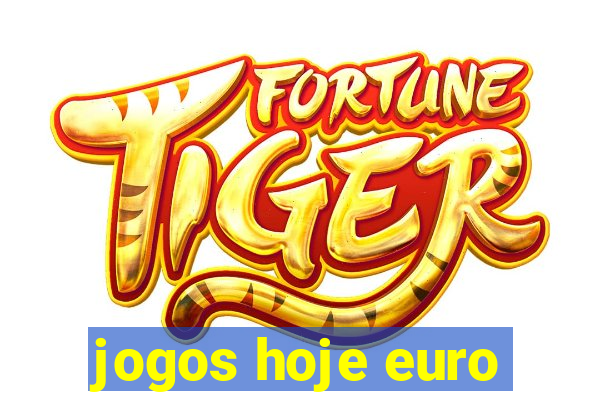 jogos hoje euro