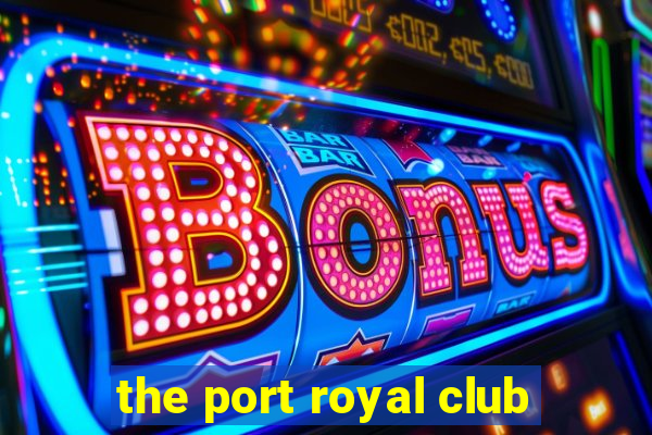 the port royal club