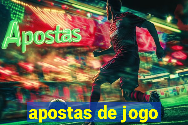 apostas de jogo