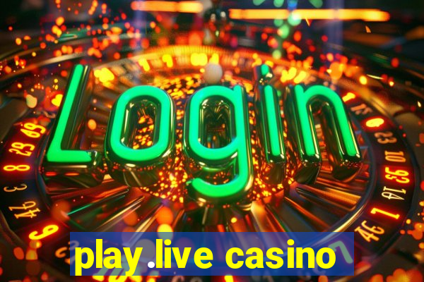 play.live casino