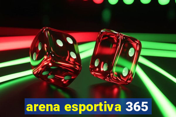 arena esportiva 365