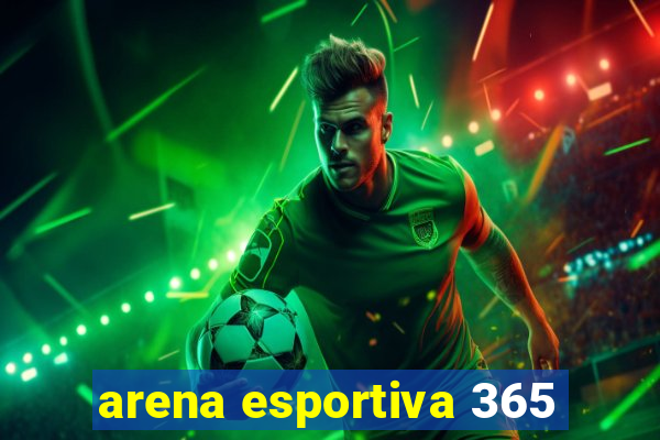 arena esportiva 365