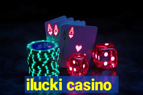 ilucki casino