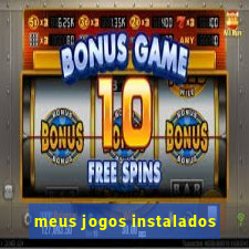 meus jogos instalados