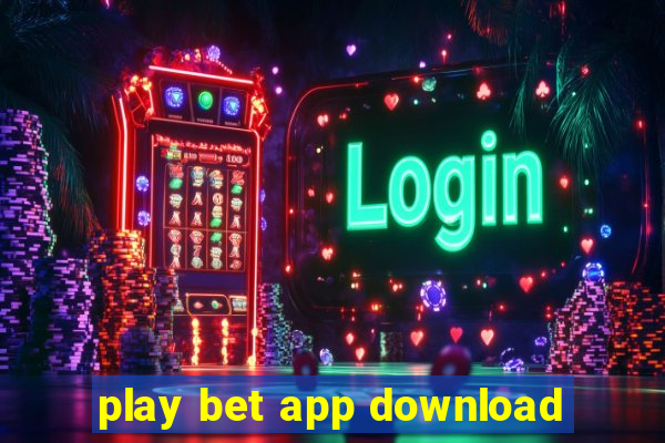 play bet app download