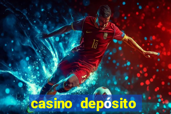 casino depósito mínimo 1 euro