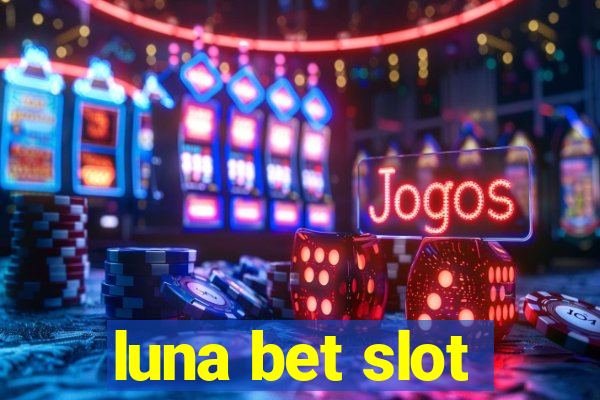 luna bet slot