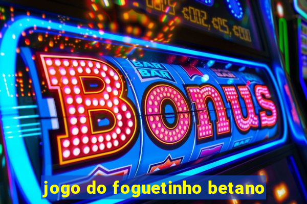 jogo do foguetinho betano