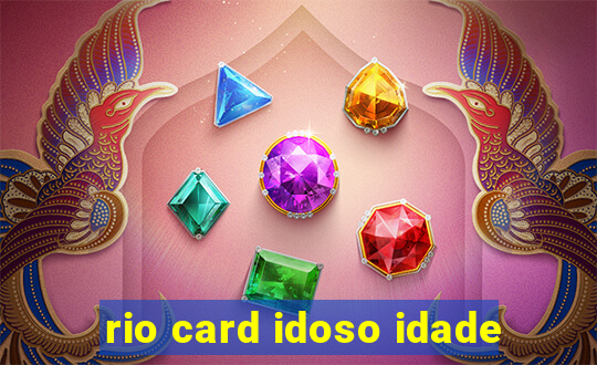 rio card idoso idade