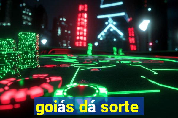 goiás dá sorte