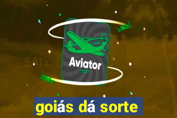 goiás dá sorte