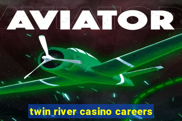 twin river casino careers