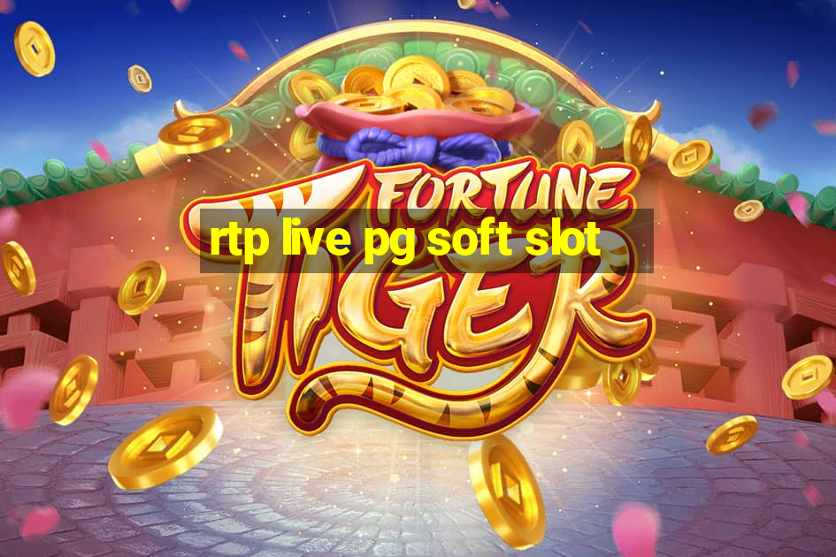 rtp live pg soft slot