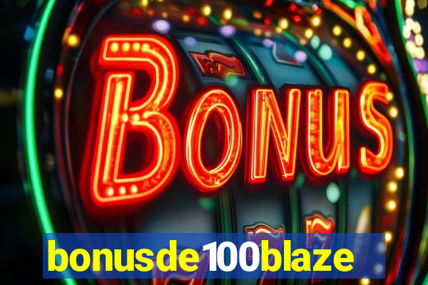 bonusde100blaze