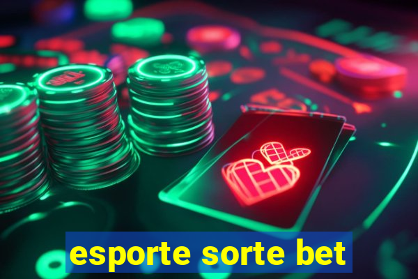 esporte sorte bet