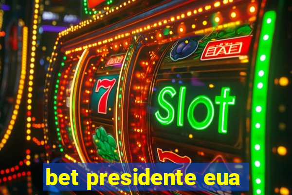 bet presidente eua