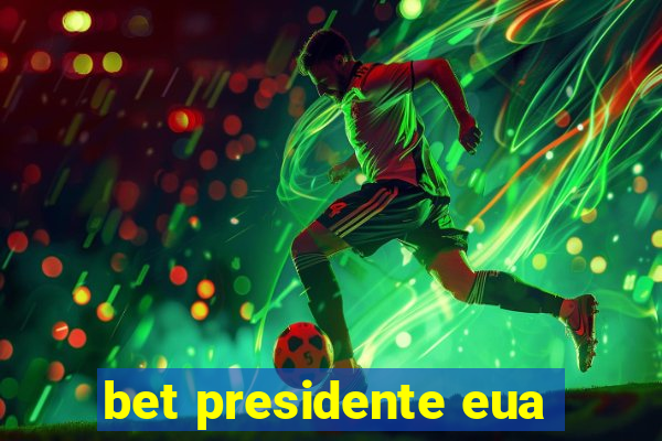 bet presidente eua