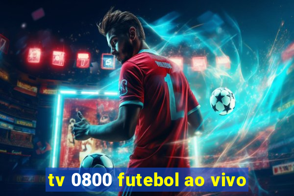 tv 0800 futebol ao vivo