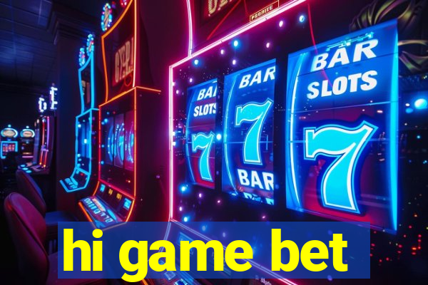 hi game bet