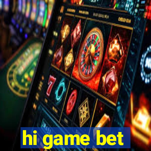 hi game bet