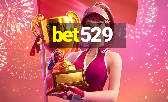 bet529