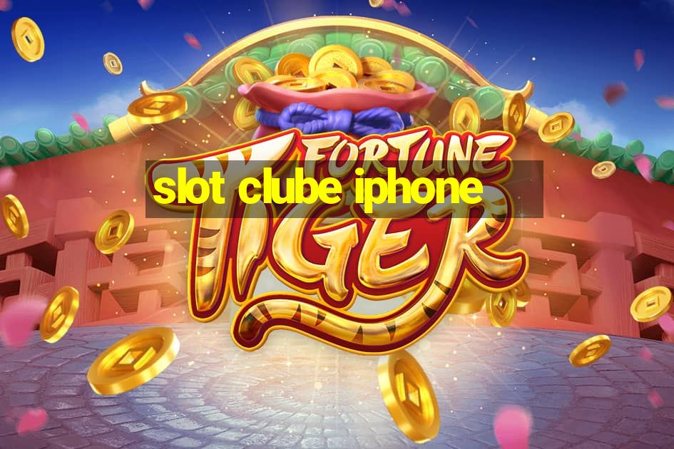 slot clube iphone