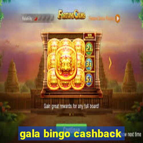 gala bingo cashback