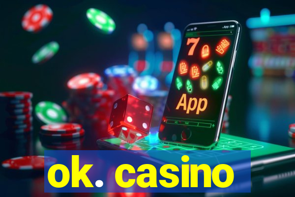 ok. casino