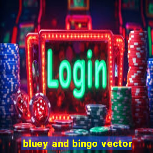 bluey and bingo vector