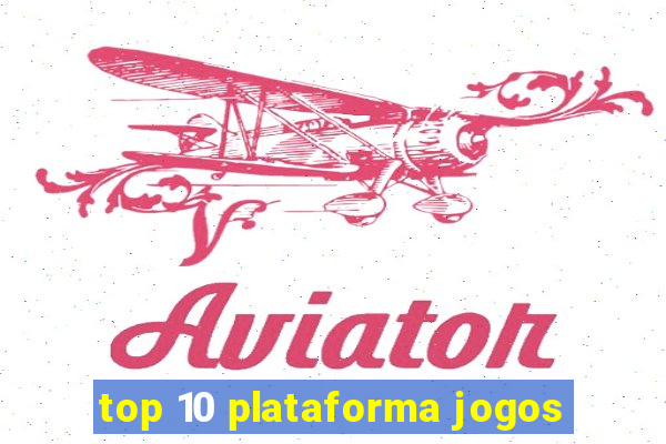 top 10 plataforma jogos