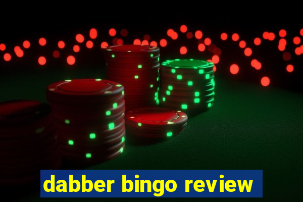 dabber bingo review