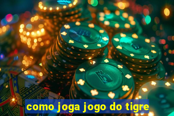 como joga jogo do tigre