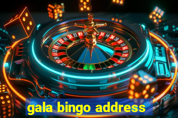 gala bingo address