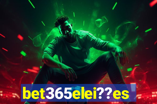 bet365elei??es