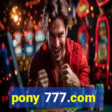 pony 777.com