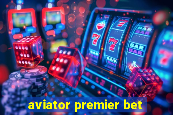 aviator premier bet