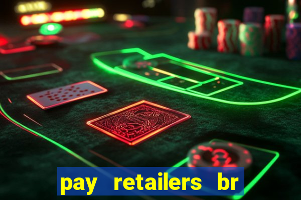 pay retailers br servicos de pagamentos ltda