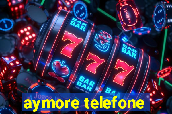 aymore telefone