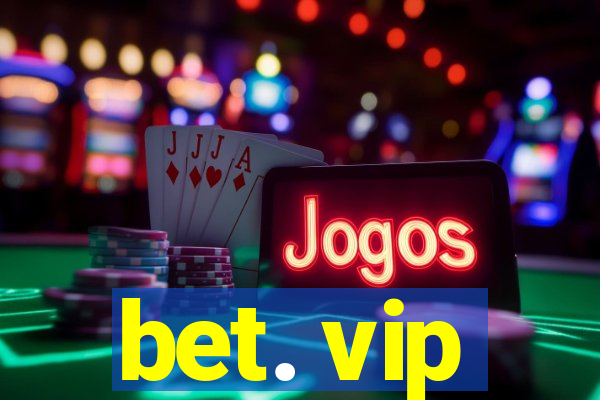 bet. vip