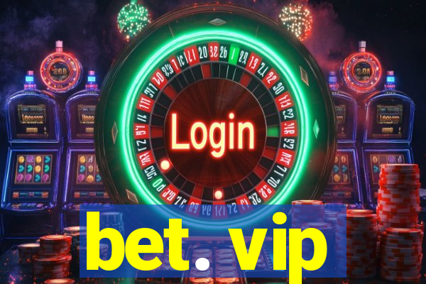 bet. vip