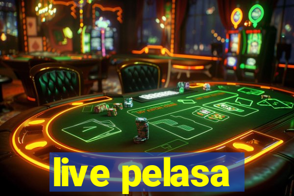 live pelasa