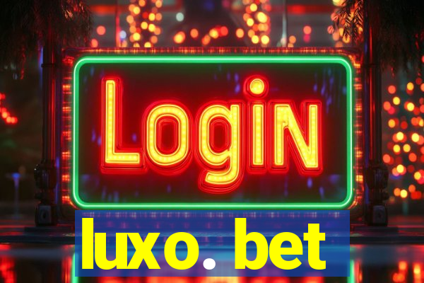 luxo. bet