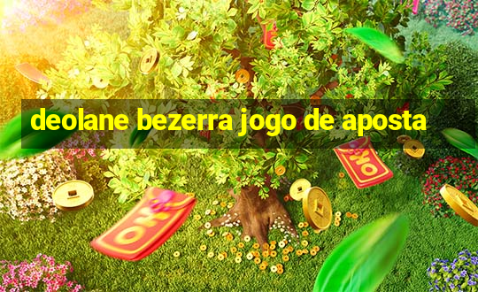 deolane bezerra jogo de aposta